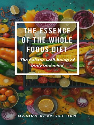 cover image of The essence of the Whole Foods Diet